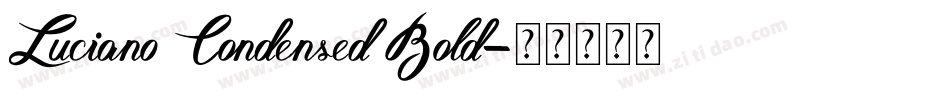 Luciano Condensed Bold字体转换